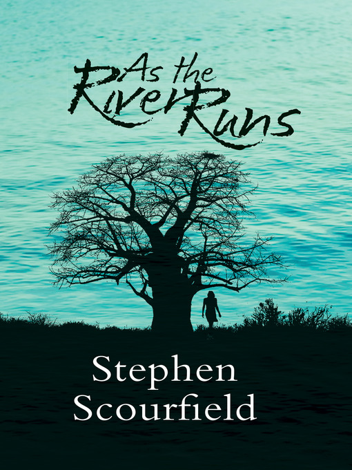 Title details for As the River Runs by Stephen Scourfield - Available